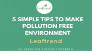 5 Easy Way To Make Pollution Free Environment