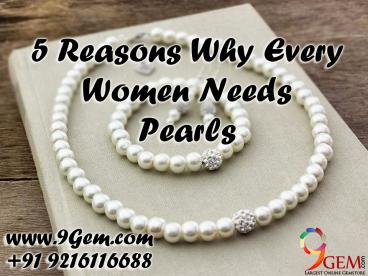 5 Reasons Why Every Women Needs Pearls