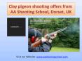 Clay pigeon shooting offers from AA Shooting School, Dorset PowerPoint PPT Presentation
