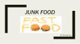 Junk/Fast Food & its Harmful Effects PowerPoint PPT Presentation
