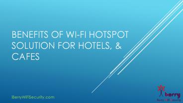 Benefits of Wi-fi Hotspot Solution For Hotels, & Cafes
