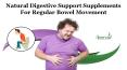 Natural Digestive Support Supplements for Regular Bowel Movement PowerPoint PPT Presentation
