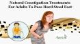 Natural Constipation Treatments for Adults to Pass Hard Stool Fast PowerPoint PPT Presentation