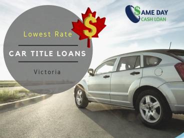 Fight your Financial Demons With car title loans in Victoria