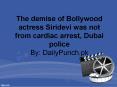 Bollywood actress Siridevi was not from cardiac arrest PowerPoint PPT Presentation