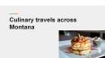 Culinary travels across Montana - Binoy Nazareth PowerPoint PPT Presentation