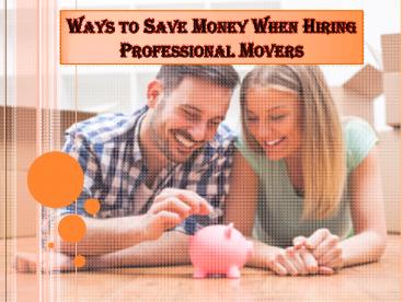 Ways to Save Money When Hiring Professional Movers