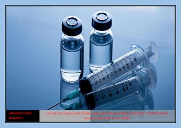 Cancer Vaccines Market Will Generate New Growth Opportunities by 2024