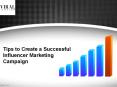 Tips to Create a Successful Influencer Marketing Campaign PowerPoint PPT Presentation