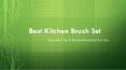 Best Kitchen Brush Set PowerPoint PPT Presentation