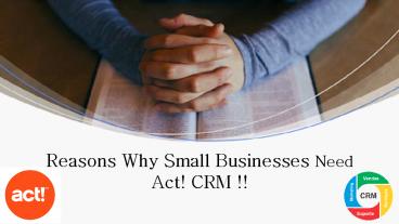 Reasons Why Small Businesses need Act! CRM