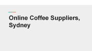 Online Coffee Suppliers, Sydney