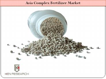 Asia Complex Fertilizer Market Research Report