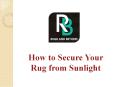How to secure your rug from Sunlight PowerPoint PPT Presentation