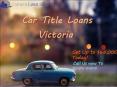 Car Title Loans Victoria PowerPoint PPT Presentation
