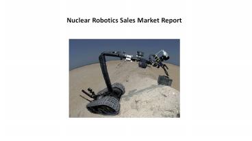 Nuclear Robotics Sales Market Report 2017