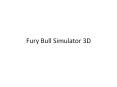 Fury Bull Simulator 3D PowerPoint PPT Presentation