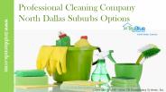 Professional Cleaning Company North Dallas Suburbs Options