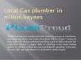 Local Gas plumber in milton keynes PowerPoint PPT Presentation
