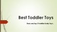 Best Toddler Toys PowerPoint PPT Presentation
