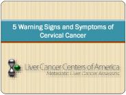 5 Warning Signs and Symptoms of Cervical Cancer