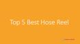 Top 5 Best Hose Reel PowerPoint PPT Presentation