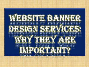 Website Banner Design Services: Why They Are Important?
