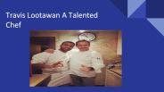 Travis Lootawan A Talented Chef (1)