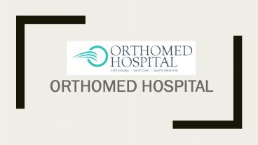 Neurology and Nephrology Treatment- Orthomed Hospital