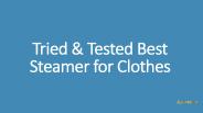 Tried & Tested Best Steamer for Clothes
