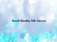 Good Quality Silk Sarees PowerPoint PPT Presentation