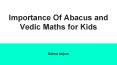 Importance of abacus and vedic maths for kids. PowerPoint PPT Presentation