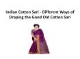 Indian Cotton Sari - Different Ways of Draping the Good Old Cotton Sari PowerPoint PPT Presentation