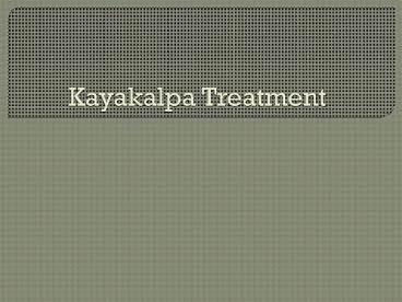 What is Kayakalpa Treatment