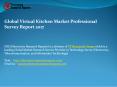 Global Virtual Kitchen Market Professional Survey Report 2017 PowerPoint PPT Presentation