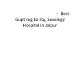 विवान हॉस्पिटल जयपुर- Best- Gupt rog ka ilaj, Sexology Hospital in Jaipur PowerPoint PPT Presentation