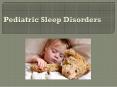 Pediatric Sleep Disorders PowerPoint PPT Presentation