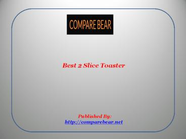 Best 2 Slice Toaster