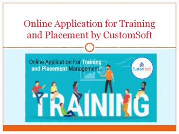 Online Application by CustomSoft for Training and Placement