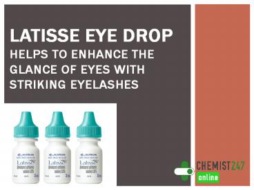 Order Latisse For Attracting Eyes With Long Eyelashes