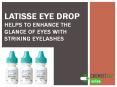 Order Latisse For Attracting Eyes With Long Eyelashes PowerPoint PPT Presentation