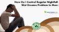How do I Control Regular Nightfall, Wet Dreams Problem in Men? PowerPoint PPT Presentation