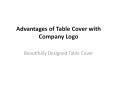 Advantages of Table Cover with Company Logo PowerPoint PPT Presentation