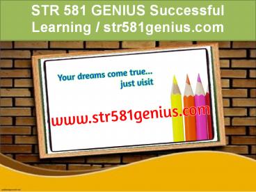 STR 581 GENIUS Successful Learning / str581genius.com