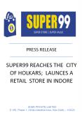 Super99 Reaches the City of Holkars; Launches a Retail store in Indore PowerPoint PPT Presentation