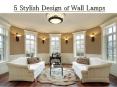 5 Stylish Design of Wall Lamps PowerPoint PPT Presentation