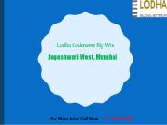 Lodha Codename Big Win @9821798104