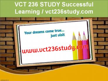 VCT 236 STUDY Successful Learning / vct236study.com