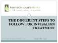 THE DIFFERENT STEPS TO FOLLOW FOR INVISALIGN TREATMENT PowerPoint PPT Presentation