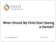 When Should My Child Start Seeing a Dentist PowerPoint PPT Presentation